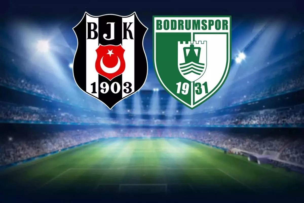 Beşiktaş-Bodrum FK maçının ilk 11’leri belli oldu